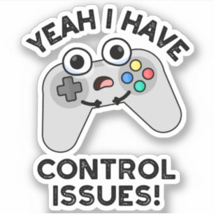 Ja, ich habe Probleme mit der Kontrolle Funny Vide Aufkleber