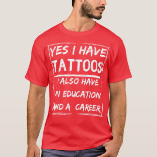 Ja, ich habe Tätowierungen, ich habe auch eine Aus T-Shirt