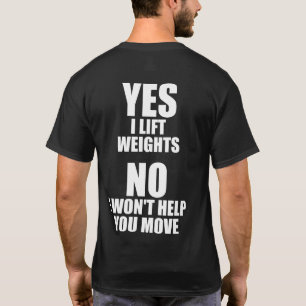Ja, ich hebe Gewicht - Nein, ich werde Ihnen nicht T-Shirt