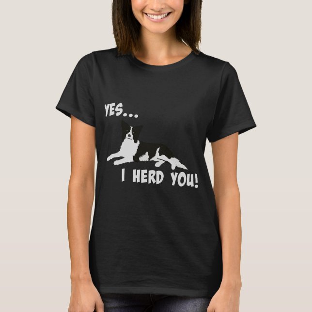 Ja, ich Herde Sie Border Collie Dog Print White T-Shirt (Vorderseite)