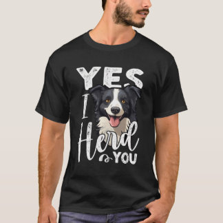 Ja, ich Herde Sie Funny Border Collie T-Shirt