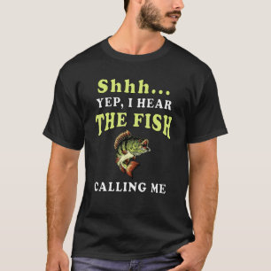 Ja, ich höre den Fisch, der mich "Fischerhobby" ne T-Shirt