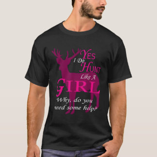 Ja, ich jage wie ein Mädchen, warum brauchst du et T-Shirt