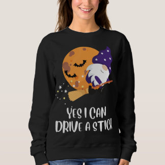 Ja, ich kann ein Stick Gnomes Hexe Funny Hallowe f Sweatshirt
