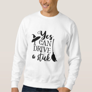 Ja, ich kann eine Stick Halloween Funny Hexe fahre Sweatshirt