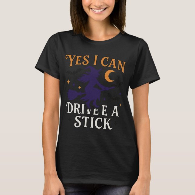 Ja, ich kann einen Stick fahren | Funny Hexehl Hal T-Shirt (Vorderseite)
