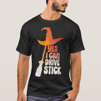 Ja, ich kann einen Stick fahren, sagt die Hexe T-Shirt