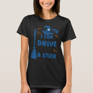 Ja, ich kann einen Stick fahren, sonniges Hallowee T-Shirt