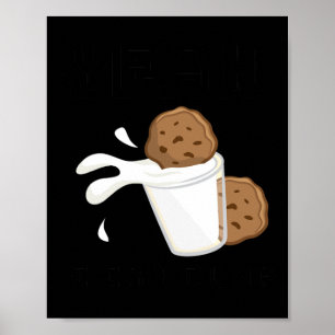 Ja, ich kann Milch und Kekse in Sketll-Kekse tunke Poster