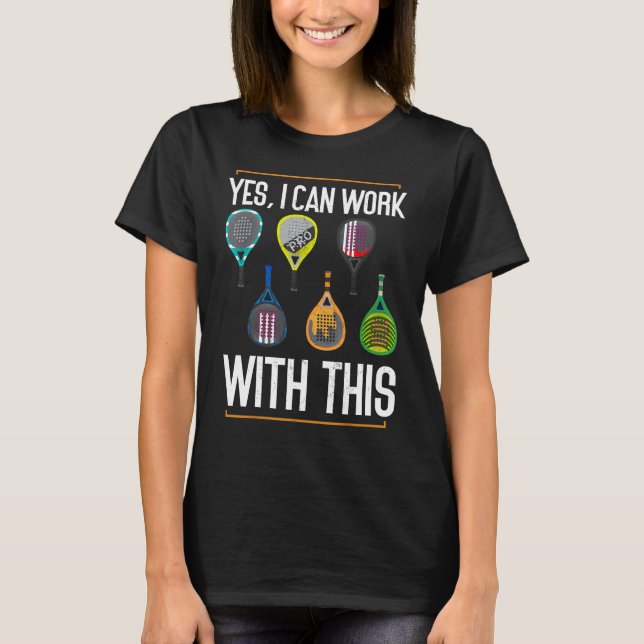 Ja, ich kann mit diesem Padel Tennis Funny Padel a T-Shirt (Vorderseite)