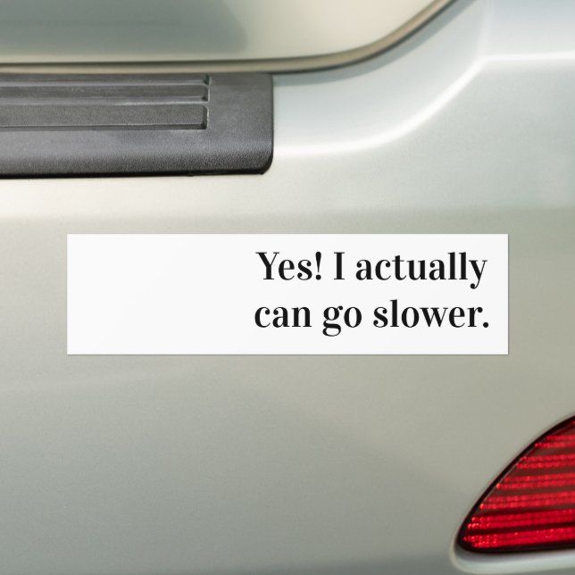 Ja! Ich kann sogar langsamer gehen. Autoaufkleber (Auf Auto)