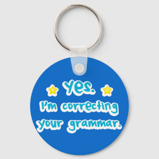Ja, ich korrigiere Ihre Grammatik Schlüsselanhänger