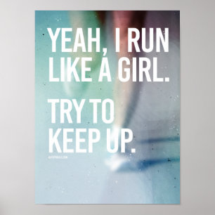 Ja, ich laufe wie ein Mädchen - behalt mal auf Poster