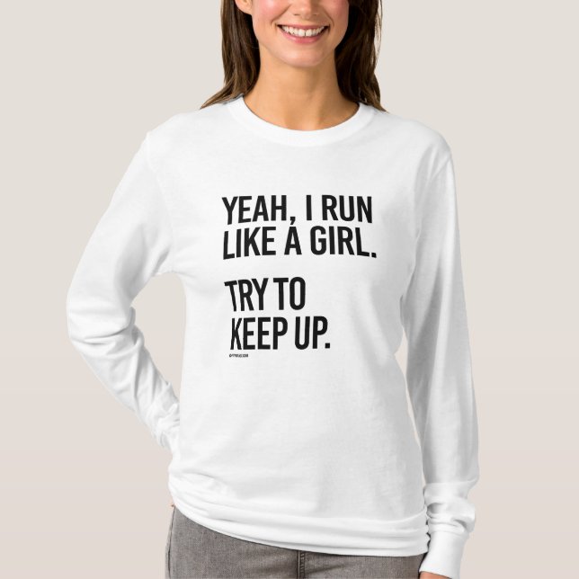 Ja, ich laufe wie ein Mädchen - behalt mal auf T-Shirt (Vorderseite)