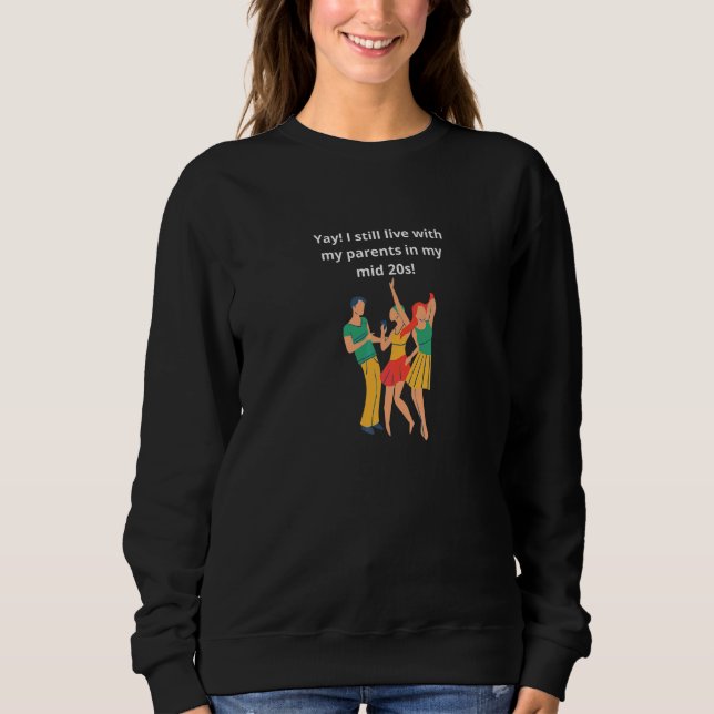 Ja, ich lebe immer noch mit meinen Eltern, 20er Sp Sweatshirt (Vorderseite)