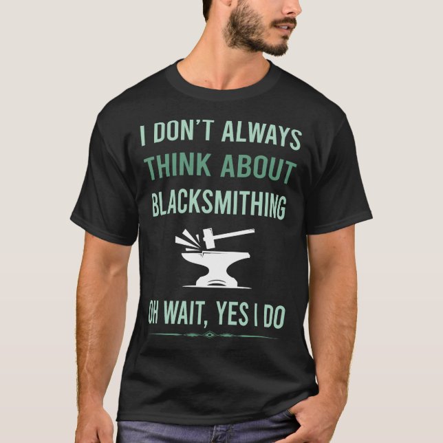 Ja, ich mache Blacksmithing Blacksmith T-Shirt (Vorderseite)