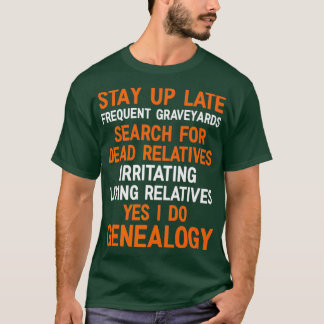 Ja, ich mache Genealogie Genealogist Bekleidung Pr T-Shirt