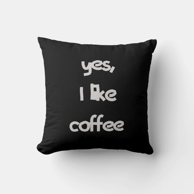 Ja, ich mag Kaffee Kissen (Vorderseite)