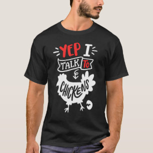 Ja, ich rede mit Hühnern Lustiger Hühnerliebhaber T-Shirt
