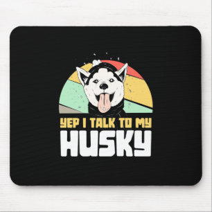 Ja, ich rede mit meinem sibirischen Husky Mousepad
