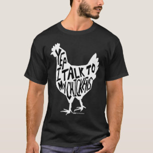 Ja, ich rede mit meinen Hühnern Lustige Hühnerbaue T-Shirt