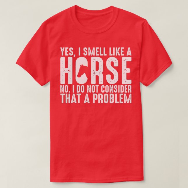 Ja, ich rieche wie ein Pferd nein Ich denke nicht, T-Shirt (Design vorne)