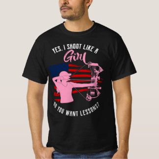 Ja, ich schieße wie ein Girl-Bogenschießen T-Shirt