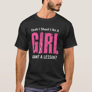 Ja, ich schieße wie ein Mädchen Jägerin Jagd Lusti T-Shirt