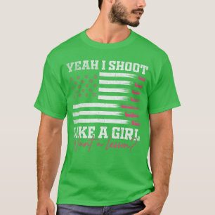 Ja, ich schieße wie ein Mädchen. Willst du eine Le T-Shirt