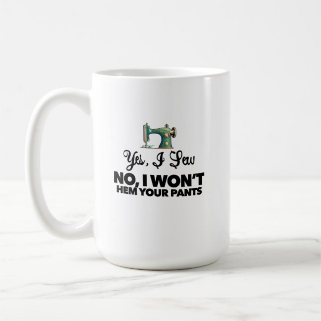 JA, ICH SEHE NEIN, ICH WERDE IHRE PANTEN NICHT lus Kaffeetasse (Links)