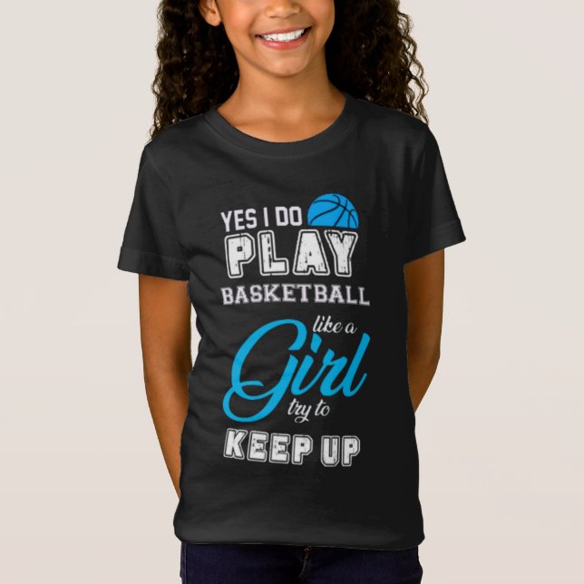 Ja, ich spiele Basketball wie ein Mädchen blau T-Shirt (Vorderseite)