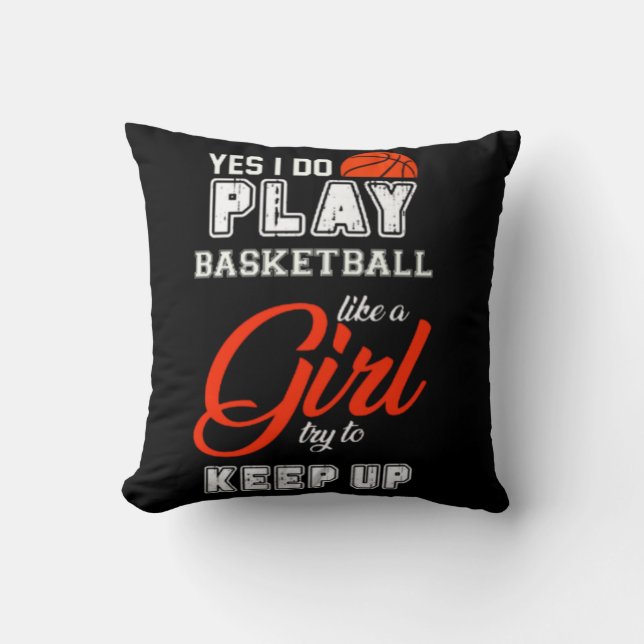 Ja, ich spiele Basketball wie ein Mädchen Kissen (Vorderseite)