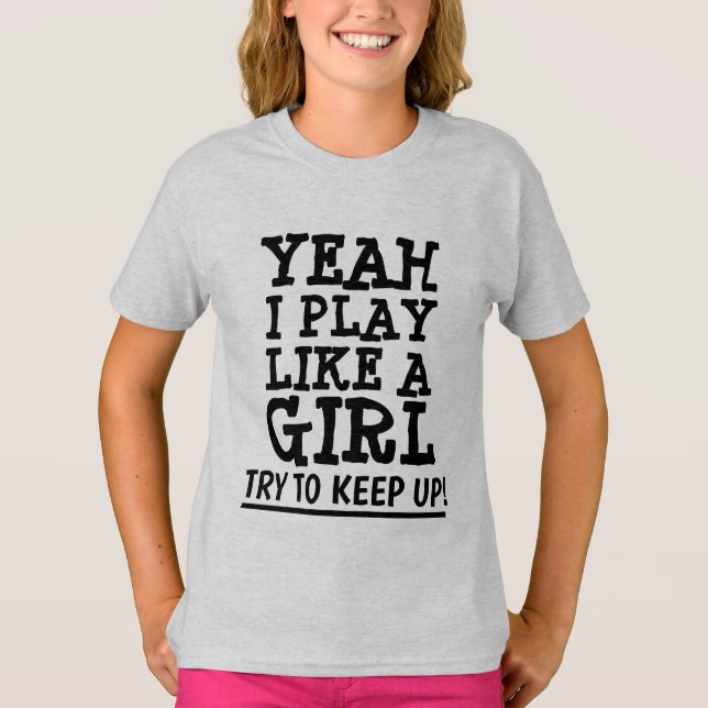 JA, ICH SPIELE WIE EIN MÄDCHEN, VERSUCHEN AUF! T-S T-Shirt (Vorderseite)