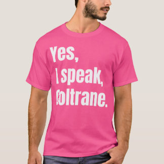 Ja, ich spreche Coltrane - Jazz Music Lover T-Shirt