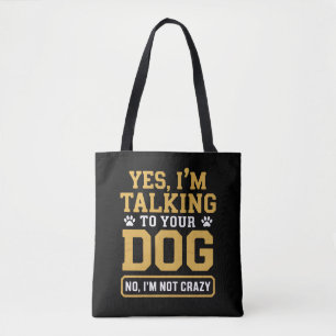 Ja, ich spreche mit dem Hund Ihres Hundebesitzers  Tasche