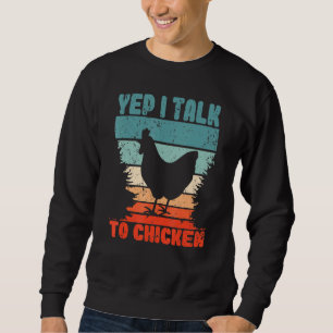 Ja, ich spreche mit Hühnerfarm für einen Bauern Hu Sweatshirt
