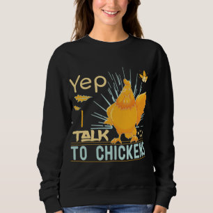 Ja, ich spreche mit Hühnern Sweatshirt