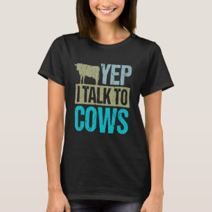 Ja, ich spreche mit Kühen Design Kuhliebhaber und T-Shirt