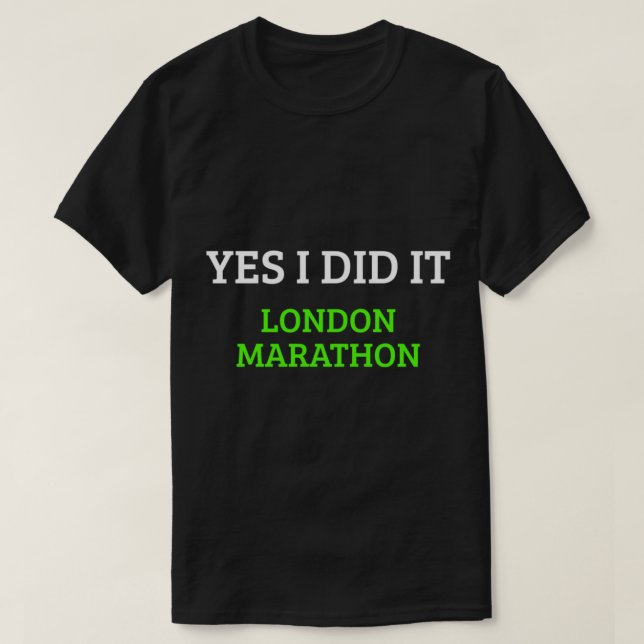 Ja, ich tat es - Londoner Marathon T-Shirt (Design vorne)