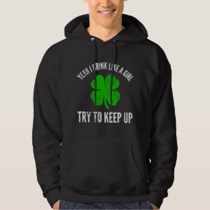 Ja, ich trinke wie ein Mädchen für Irish St. Patri Hoodie