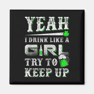 Ja, ich trinke wie ein Mädchen versuchen St Patric Magnet