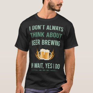 Ja, ich tue Bier Brewing Brew Brewer T-Shirt