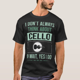 Ja, ich tue Cello Cellist T-Shirt