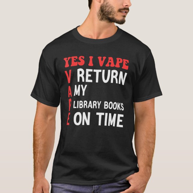 Ja, ich VAPPE bringe meine Bibliotheksbücher auf T T-Shirt (Vorderseite)