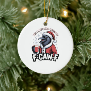 Ja, ich war unheimlich F-Caw-F Weihnachten Keramik Ornament