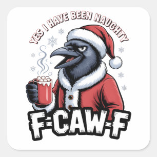 Ja, ich war unheimlich F-Caw-F Weihnachten Quadratischer Aufkleber