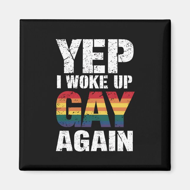 Ja, ich Weckte Gay wieder Stolz Regenbogen Que Gay Magnet (Vorne)