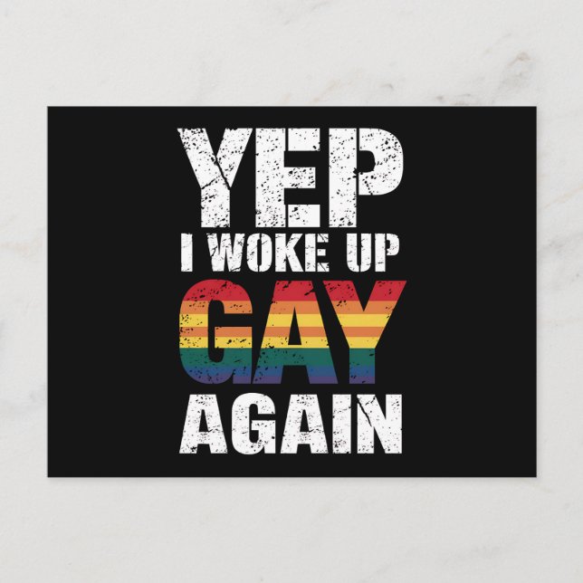 Ja, ich Weckte Gay wieder Stolz Regenbogen Que Gay Postkarte (Vorderseite)