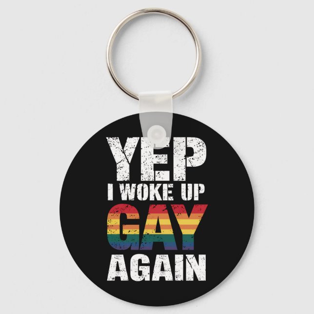 Ja, ich Weckte Gay wieder Stolz Regenbogen Que Gay Schlüsselanhänger (Vorderseite)