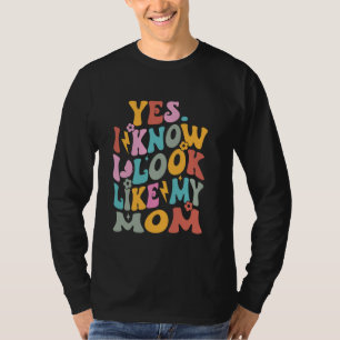 Ja, ich weiß, dass ich aussehe wie meine Mama Funn T-Shirt